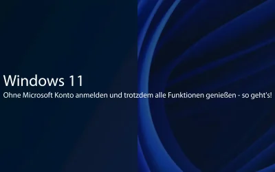 Windows 11 ohne Microsoft Konto